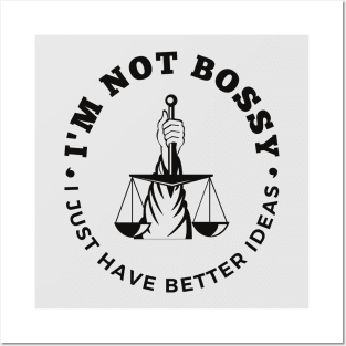 I'm Not Bossy I Just Have Better Ideas Self-esteem Leadership Posters and Art